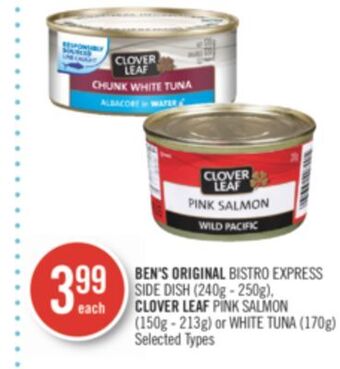 Shoppers Drug Mart Ben's original bistro express side dish (240g - 250g), clover leaf pink salmon (150g - 213g) or white tuna (170g) offer