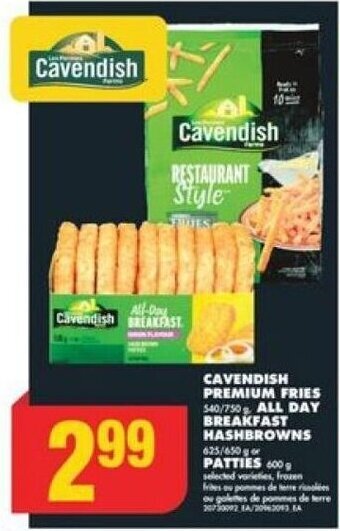 No Frills CAVENDISH PREMIUM FRIES 540/750 g ALL DAY BREAKFAST HASHBROWNS 625/650 g or PATTIES 600 g offer