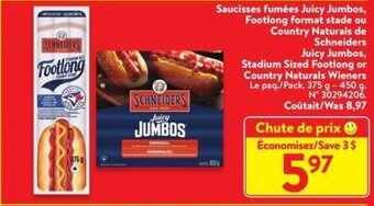 Walmart Schneiders Juicy Jumbos, Stadium Sized Footlong or Country Naturals Wieners 375 g - 450 g offer