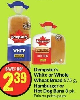 FreshCo Dempster's White or Whole Wheat Bread 675 g, Hamburger or Hot Dog Buns 8 pk offer