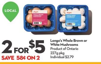Longo's Longo's whole brown or white mushrooms offer