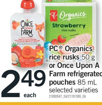 Fortinos Pc organics rice rusks 50 g or once upon a farm refrigerated pouches 85 ml offer