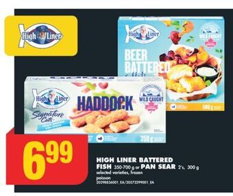 No Frills High liner battered fish, 350-700 g or pan sear, 2's, 300 g offer