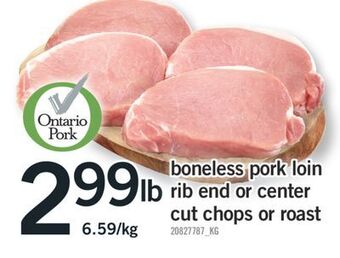 Fortinos Boneless pork loin rib end or center cut chops or roast offer