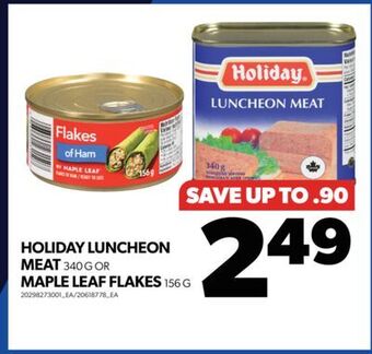 Real Canadian Superstore Holiday luncheon meat, 340 g or maple leaf flakes, 156 g offer