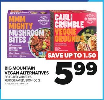 Real Canadian Superstore Big mountain vegan alternatives, 300-400 g offer