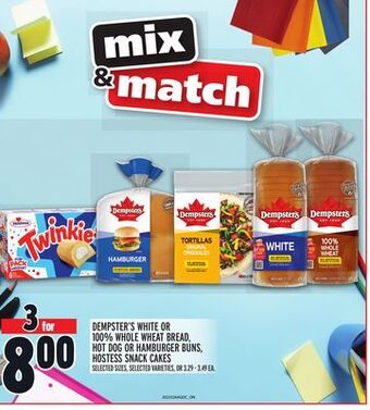 Metro Dempster's white or 100% whole wheat bread, hot dog or hamburger buns, hostess snack cakes offer