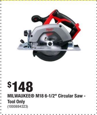 Home Depot Milwaukee m18 6-1/2 circular saw - tool only offer