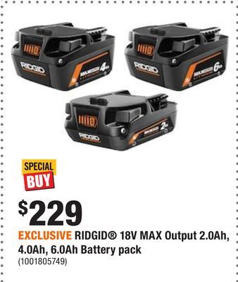 Home Depot Exclusive ridgid 18v max output 2.0ah, 4.0ah, 6.0ah battery pack offer