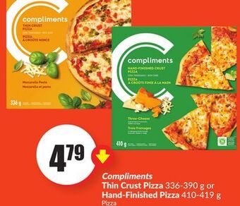 FreshCo Compliments thin crust pizza 336-390 g or hand-finished pizza 410-419 g offer