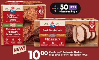 FreshCo Maple leaf rotisserie chicken legs 600g or pork tenderloin 400g offer