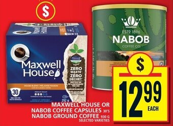 Food Basics MAXWELL HOUSE OR NABOB COFFEE CAPSULES OR NABOB GROUND COFFEE offer