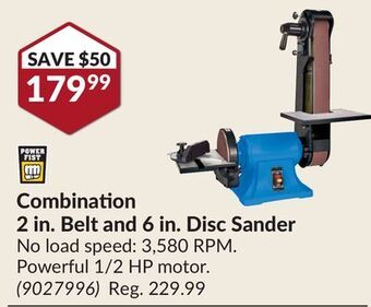 Princess Auto Power fist combination 2 in. belt and 6 in. disc sander offer