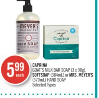 Shoppers Drug Mart Caprina goat's milk bar soap (3 x 90g), softsoap (384ml) or mrs. meyer's (370ml) hand soap offer