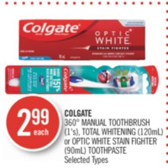 Shoppers Drug Mart Colgate 360° manual toothbrush (1's), total whitening (120ml) or optic white stain fighter (90ml) toothpaste offer