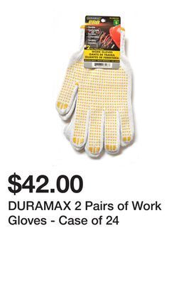 Dollarama Duramax 2 pairs of work gloves - case of 24 offer