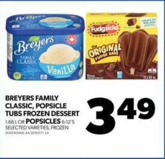 Real Canadian Superstore BREYERS FAMILY CLASSIC, POPSICLE TUBS FROZEN DESSERT OR POPSICLES offer
