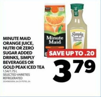 Real Canadian Superstore MINUTE MAID ORANGE JUICE, NUTRI OR ZERO SUGAR ADDED DRINKS, SIMPLY BEVERAGES OR GOLD PEAK ICED TEA offer