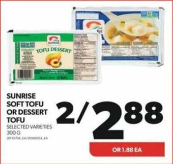 Real Canadian Superstore SUNRISE SOFT TOFU OR DESSERT TOFU 300 G offer