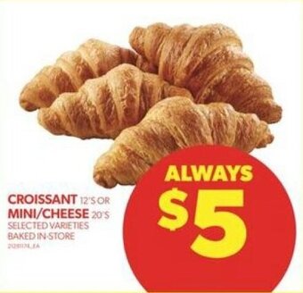 Real Canadian Superstore CROISSANT OR MINI/CHEESE offer