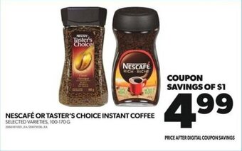 Real Canadian Superstore NESCAFÉ OR TASTER'S CHOICE INSTANT COFFEE 100-170 G offer