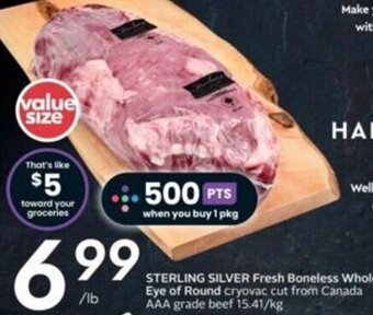Sobeys STERLING SILVER Fresh Boneless Whole Eye of Round offer