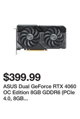 Newegg Asus dual geforce rtx 4060 oc edition 8gb gddr6 (pcie 4.0, 8gb gddr6, dlss 3, hdmi 2.1a, displayport 1.4a, 2.5-slot design, a offer