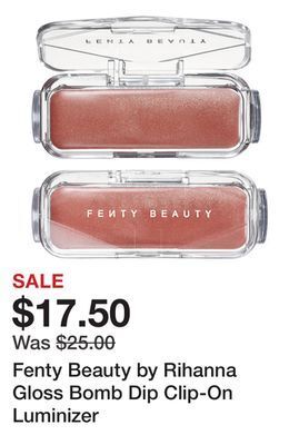 Sephora Fenty beauty by rihanna gloss bomb dip clip-on luminizer offer