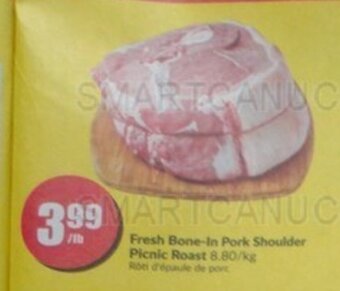 FreshCo Fresh Bone-In Pork Shoulder Picnic Roast offer