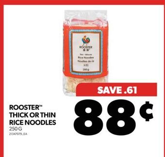 Real Canadian Superstore Rooster thick or thin rice noodles, 250 g offer