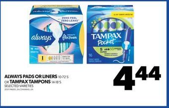 Real Canadian Superstore Always pads or liners, 10-72's or tampax tampons, 14-18's offer