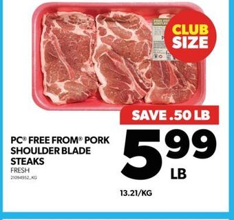 Real Canadian Superstore Pc free from pork shoulder blade steaks offer