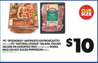 Real Canadian Superstore Pc splendido antipasto or prosciutto, 200 g or pc natural choice salami, italian salami or assorted trio, 250/400 g or roma m offer