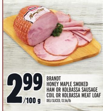 Metro Brandt honey maple smoked ham or kolbassa sausage coil or kolbassa meat loaf offer