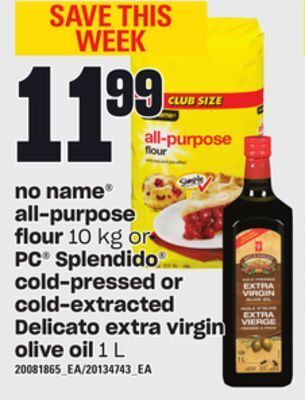 Zehrs Markets No name all-purpose flour, 10 kg or pc splendido cold-pressed or cold-extracted delicato extra virgin olive oil, 1l offer