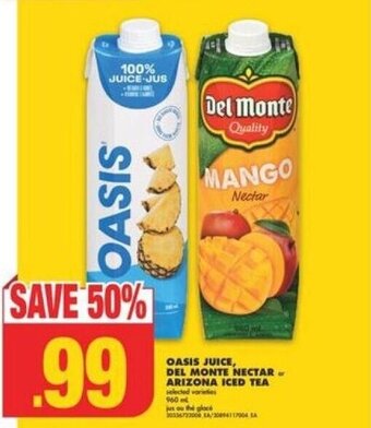 No Frills OASIS JUICE, DEL MONTE NECTAR or ARIZONA ICED TEA offer