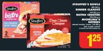 No Frills STOUFFER'S BOWLS, DINNER CLASSICS or BISTRO CRUSTINI or MICHELINA'S ENTRÉES offer
