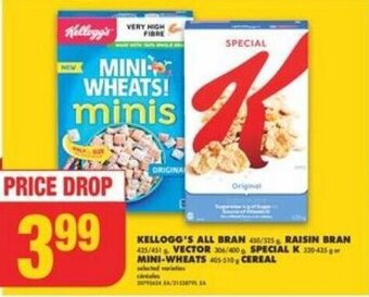 No Frills KELLOGG'S ALL BRAN, RAISIN BRAN, VECTOR SPECIAL K or MINI-WHEATS CEREAL offer