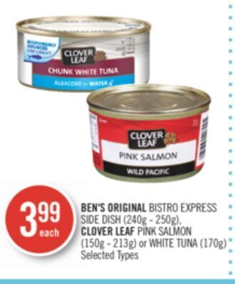 Shoppers Drug Mart Ben's original bistro express side dish (240g - 250g), clover leaf pink salmon (150g - 213g) or white tuna (170g) offer