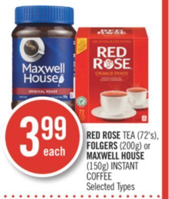 Shoppers Drug Mart Red rose tea (72's), folgers (200g) or maxwell house (150g) instant coffee offer