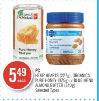 Shoppers Drug Mart Pc hemp hearts (227g), organics pure honey (375g) or blue menu almond butter (340g) offer