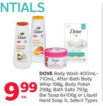 Rexall Dove body wash 400ml-710ml, after-bath body whip 198g, body polish 298g, bath salts 793g, bar soap 6x106g or liquid hand soap offer