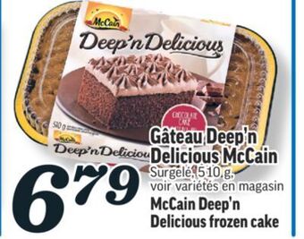 Marché Richelieu Gâteau deep'n delicious mccain | mccain deep'n delicious frozen cake offer