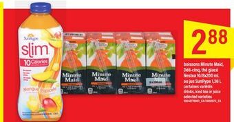Maxi Boissons minute maid, déli-cinq, thé glacé nestea, 10/8x200 ml ou jus sunrype 1,36 l offer