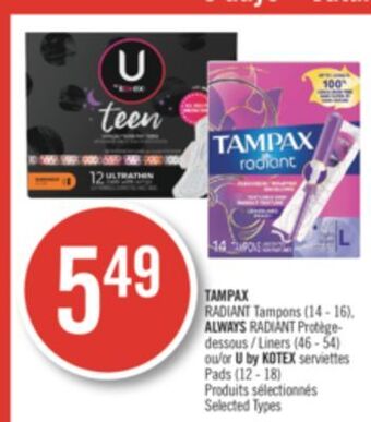 Pharmaprix Tampax radiant tampons (14 - 16), always radiant liners (46 - 54) or u by kotex serviettes pads (12 - 18) offer