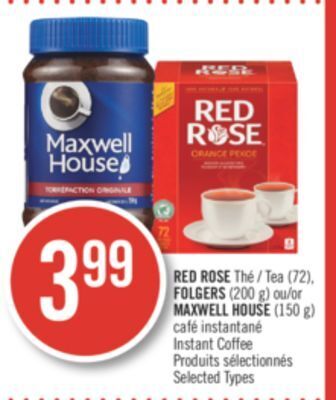 Pharmaprix Red rose tea (72), folgers (200 g) or maxwell house (150 g) instant coffee offer