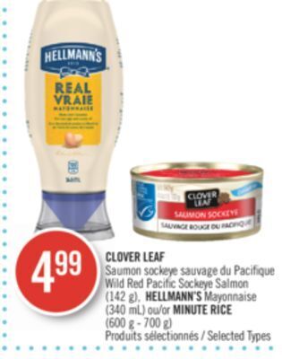Pharmaprix Clover leaf wild red pacific sockeye salmon (142 g), hellmann's mayonnaise (340 ml) or minute rice (600 g - 700 g) offer