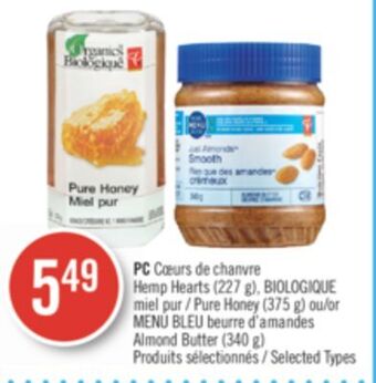 Pharmaprix Pc hemp hearts (227 g), biologique pure honey (375 g) or blue menu almond butter (340 g) offer