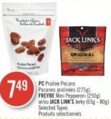 Shoppers Drug Mart PC Praline Pecans 275, FREYBE Mini Pepperoni (250g) orJACK LINK'S Jerky (65g-80g) Selected Types offer