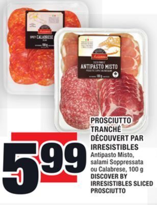 Super C Prosciutto tranché découvert par irresistibles | discover by irresistibles sliced prosciutto offer